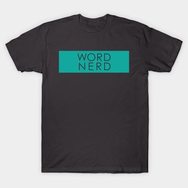 word nerd T-Shirt by jayMariah